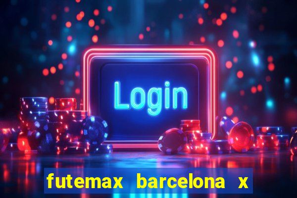 futemax barcelona x real madrid